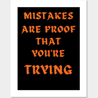 Mistakes Are Proof That You Are Trying And Learning Posters and Art